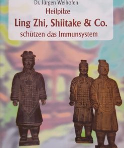 Heilpilze - Ling Zhi, Shiitake & Co. Vorderseite